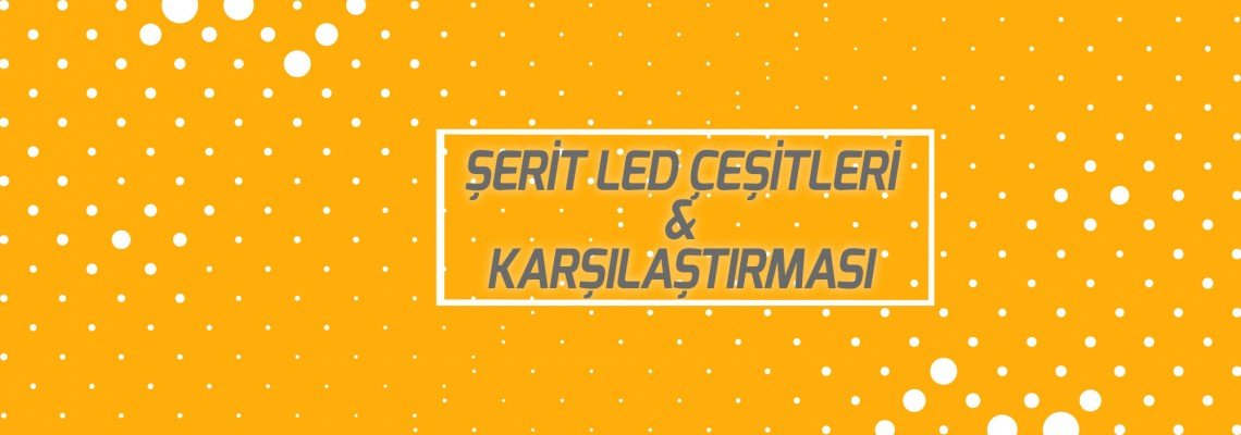 serit-led-cesitleri