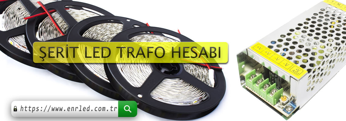 şerit led trafo hesabı