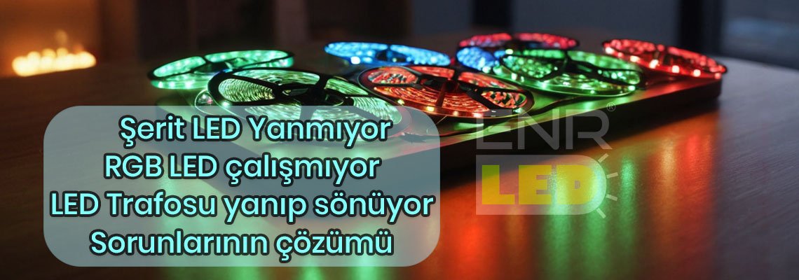 şerit led sorunları